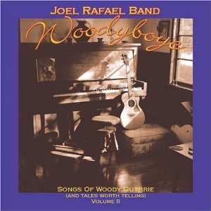 CD Joel Rafael Band: Woodyboye: Songs Of Woody Guthrie (And Tales Worth Telling) Volume II 318130