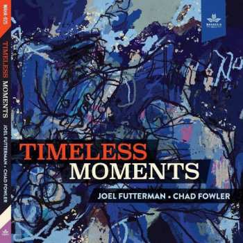 Album Joel/chad Fowl Futterman: Timeless Moments