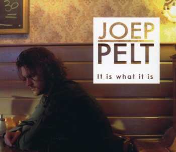 Album Joep Pelt: It Is What It Is
