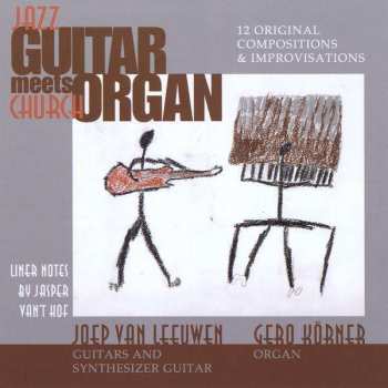 Album Joep Van Leeuwen: Jazz Guitar Meets Church Organ (12 Original Compositions & Improvisations)