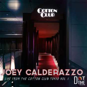 Album Joey Calderazzo: Live From The Cotton Club Tokyo Vol. 1