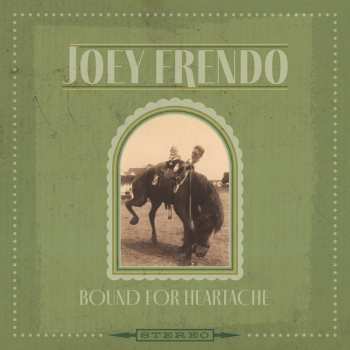CD Joey Frendo: Bound For Heartache 428039