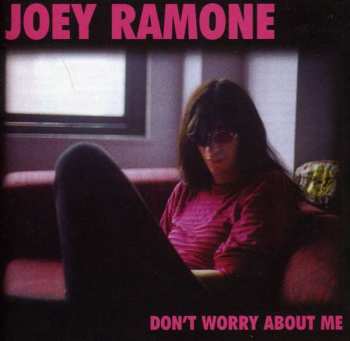Album Joey Ramone: Don't Worry About Me