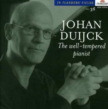 Album Johan Duijck: In Flanders' Fields 36: The Well Tempered Pianist