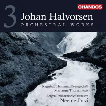 Johan Halvorsen: Orchestral Works Vol. 3