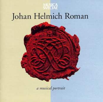 Album Johan Helmich Roman: Johan Helmich Roman: A Musical Portrait