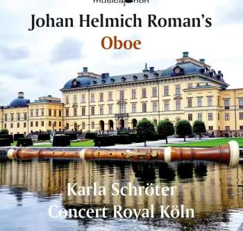Levně CD Johan Helmich Roman: Konzerte Für Oboe, Streicher & Bc D-dur & B-dur