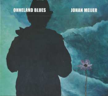 Album Johan Meijer: Ohneland Blues