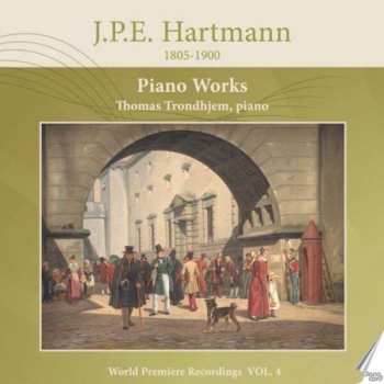 Johan Peter Emilius Hartmann: Klavierwerke Vol.4