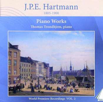 Album Johan Peter Emilius Hartmann: Piano Works - World Premiere Recordings Vol. 2
