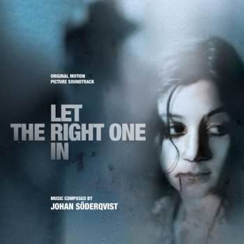 Album Johan Söderqvist: Let The Right One In (Original Motion Picture Soundtrack)