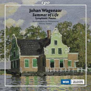 Johan Wagenaar: Summer Of Life (Symphonic Poems)