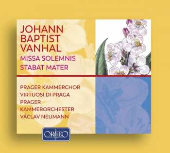 Johann Baptist Vanhal: Missa Solemnis / Stabat Mater