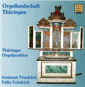 Johann Bernhard Bach: Musik Im Bachhaus Vol.11 - Thüringer Orgelpositive