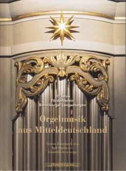 Album Johann Bernhard Bach: Thomas Ennenbach - Orgelmusik Aus Mitteldeutschland