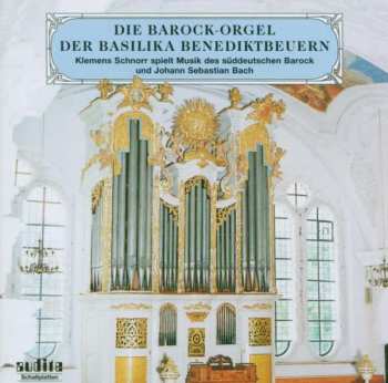Album Johann Caspar Kerll: Die Barockorgel D.basilika Benediktbeuern
