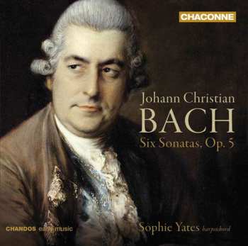 Album Johann Christian Bach: Cembalosonaten Op.5 Nr.1-6