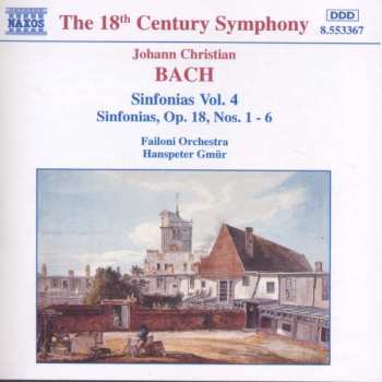 Album Johann Christian Bach: Sinfonias Vol. 4 - Sinfonias, Op. 18, Nos. 1 - 6