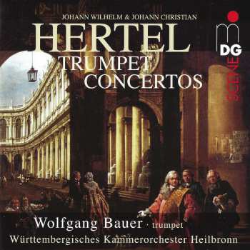 Album Johann Christian Hertel: Trumpet Concertos