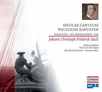 Album Johann Christoph Friedrich Bach: Secular Cantatas