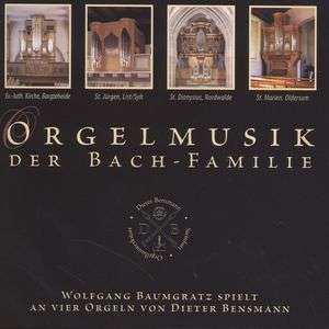 Album Johann Christoph Friedrich Bach: Wolfgang Baumgratz - Orgelmusik Der Bach-familie