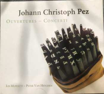 Album Johann Christoph Pez: Ouvertures - Concerti: Six Orchestral Suites And Concertos