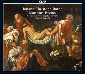 Johann Christoph Rothe: Matthäus-Passion