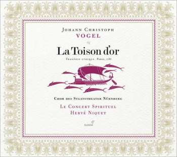 Album Johann Christoph Vogel: La Toison D'Or