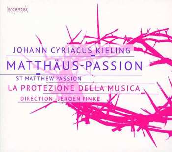 Album Johann Cyriacus Kieling: Matthäus Passion / St. Matthew Passion