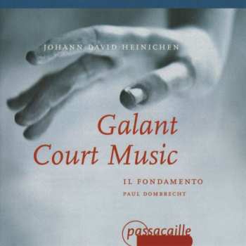 Album Johann David Heinichen: Galant Court Music