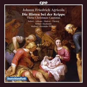 Album Johann Friedrich Agricola: Die Hirten Bei Der Krippe - Three Christmas Cantatas