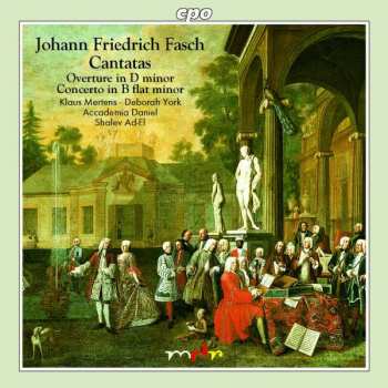 Album Johann Friedrich Fasch: Cantatas / Overture In D Minor / Concerto In B Flat Minor