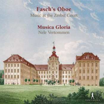 Johann Friedrich Fasch: Fasch's Oboe - Music At The Zerbst Court