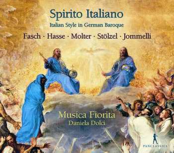 Album Johann Friedrich Fasch: Spirito Italino - Italian Style In German Baroque