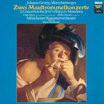 Album Johann Georg Albrechtsberger: Zwei Maultrommelkonzerte  = 2 Concertos For Jew's Harp & Mandora