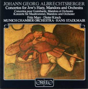 CD Johann Georg Albrechtsberger: Concertos For Jew's Harp, Mandora And Orchestra - Concertos Pour Guimbarde, Mandora Et Orchestre - Konzerte Für Maultrommel, Mandora Und Orchester  428179