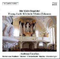 Album Johann Gottfried Walther: Andreas Cavelius - Die Klais-orgel Der Evang.-luth. Kirche In Vilnius