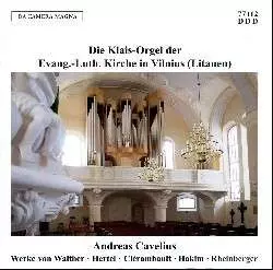 Andreas Cavelius - Die Klais-orgel Der Evang.-luth. Kirche In Vilnius