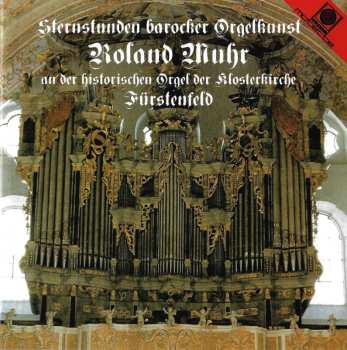Album Johann Gottfried Walther: Die Orgel Der Klosterkirche Fürstenfeld - Sternstunden Barocker Orgelkunst
