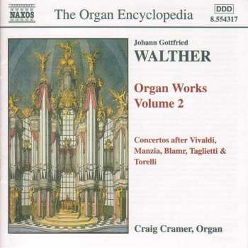 Johann Gottfried Walther: Organ Works Volume 2
