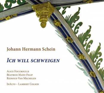 Album Johann Hermann Schein: Ich Will Schweigen