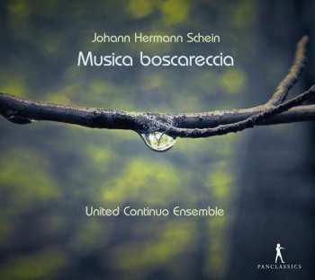 Album Johann Hermann Schein: Musica Boscareccia