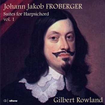 Album Johann Jacob Froberger: Cembalosuiten Vol.1