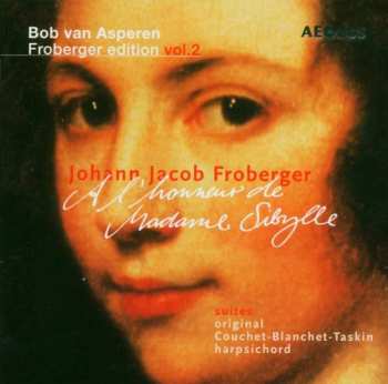 2CD Johann Jakob Froberger: À L'Honneur De Madame Sibylle 456446