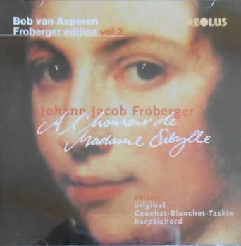 Album Johann Jakob Froberger: À L'Honneur De Madame Sibylle