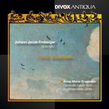 CD Johann Jakob Froberger: ...Avec Discretion... 454094