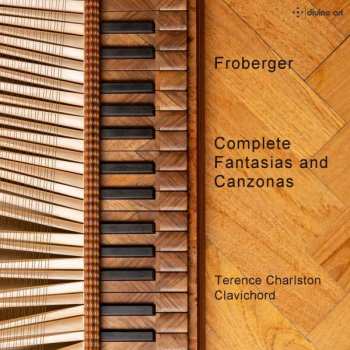 Album Johann Jakob Froberger: Complete Fantasias And Canzonas