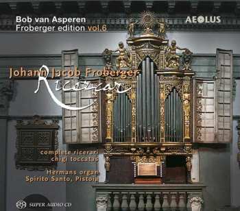 Album Johann Jakob Froberger: Complete Ricercari