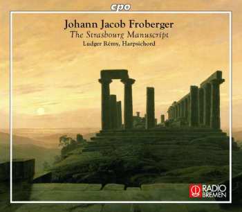 Album Johann Jakob Froberger: The Strasbourg Manuscript