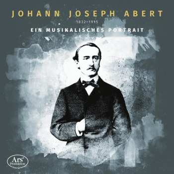 Album Johann Joseph Abert: Ein Musikalisches Portrait